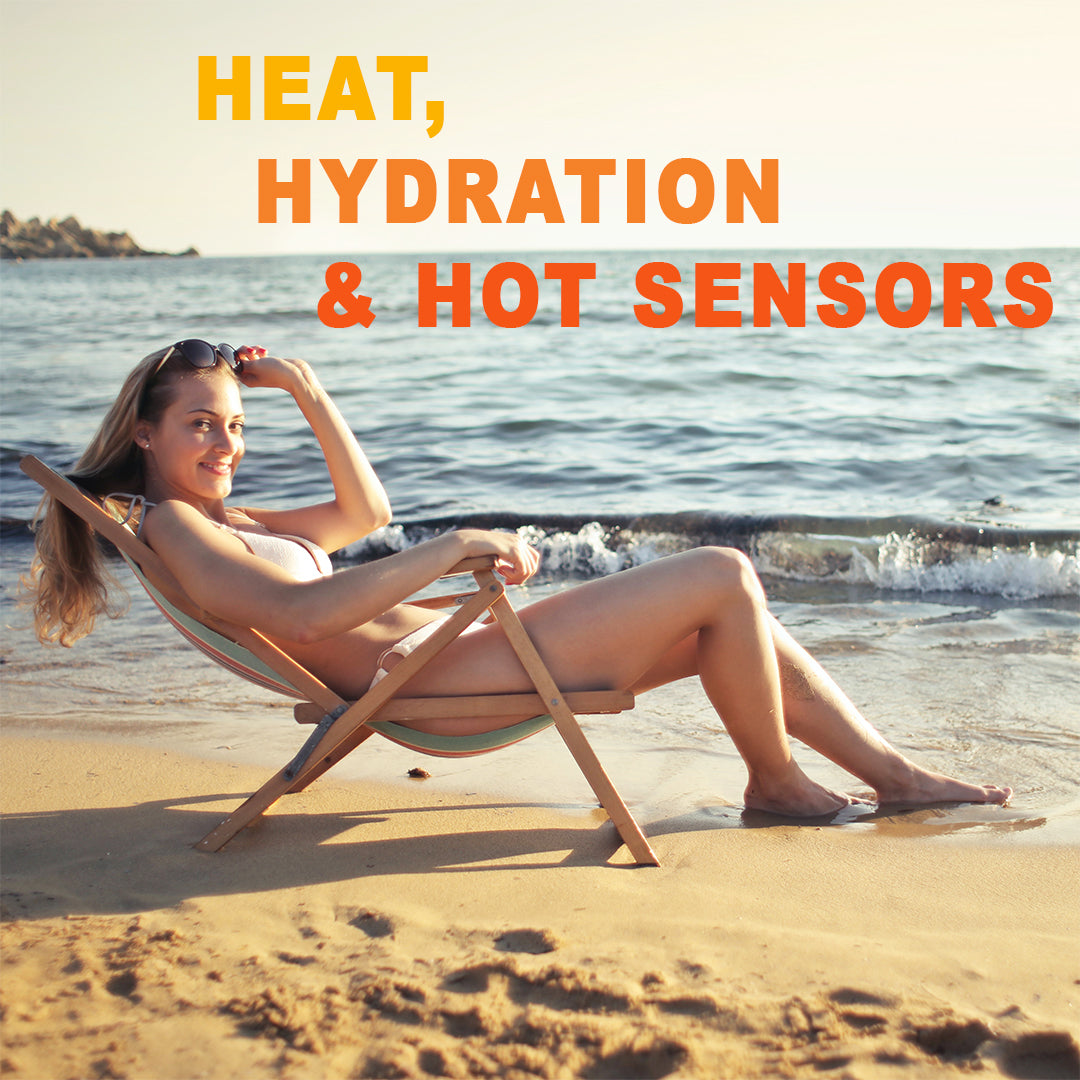 Heat, hydration & hot sensors!