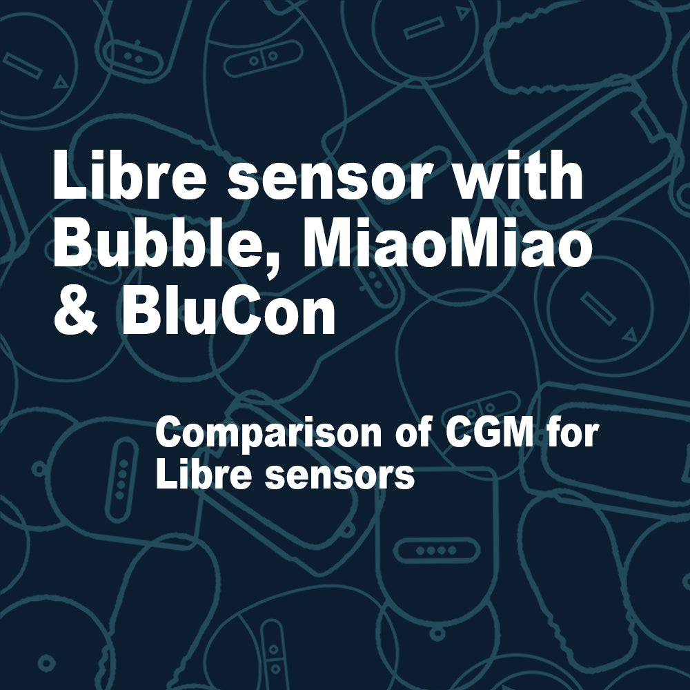 Cover for blog Libre sensor with Bubble, MiaoMiao & BluCon. Comparison of CGM.